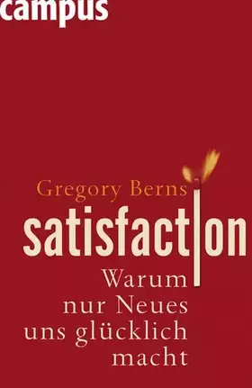 Couverture du produit · Satisfaction: Warum nur Neues uns glücklich macht