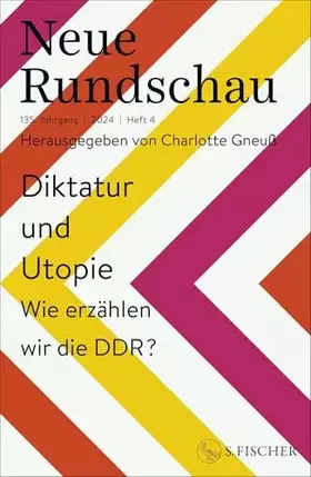 Couverture du produit · Neue Rundschau 2024/4: Diktatur und Utopie – Wie erzählen wir die DDR?