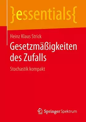 Couverture du produit · Gesetzmäßigkeiten des Zufalls: Stochastik kompakt (essentials)