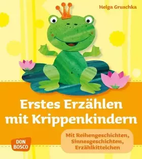 Couverture du produit · Erstes Erzählen mit Krippenkindern, m. CD-ROM: Mit Reihengeschichten, Lautgeschichten, Erzählkittelchen