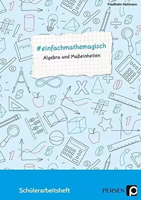 Couverture du produit · einfachmathemagisch - Algebra und Maßeinheiten: Schülerarbeitsheft (5. bis 8. Klasse)