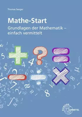 Couverture du produit · Mathe-Start: Grundlagen der Mathematik - einfach vermittelt