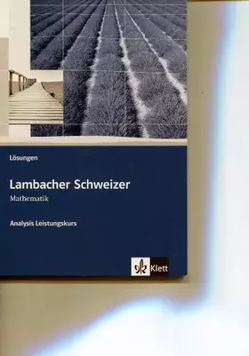 Couverture du produit · Lambacher Schweizer Mathematik Analysis Leistungskurs: Lösungen Klassen 10-12 oder 11-13 (Lambacher Schweizer. Bundesausgabe ab