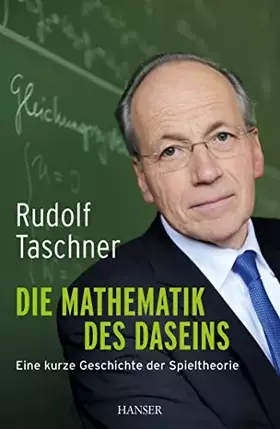Couverture du produit · Die Mathematik des Daseins: Eine kurze Geschichte der Spieltheorie