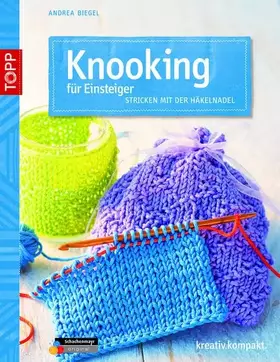 Couverture du produit · Knooking für Einsteiger: Stricken mit der Häkelnadel (kreativ.kompakt.)