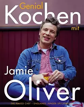 Couverture du produit · Genial kochen mit Jamie Oliver: The Naked Chef - Englands junger Spitzenkoch