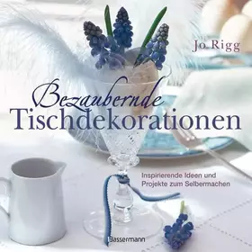 Couverture du produit · Bezaubernde Tischdekorationen: Inspirierende Ideen und Projekte zum Selbermachen