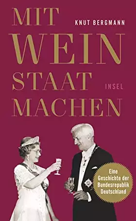Couverture du produit · Mit Wein Staat machen: Eine Geschichte der Bundesrepublik Deutschland (insel taschenbuch)