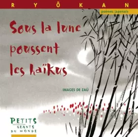 Couverture du produit · Sous la lune poussent les haikus