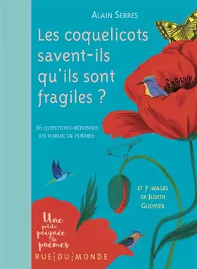 Couverture du produit · Les coquelicots savent-ils qu'ils sont fragiles ?: 36 questions-réponses en forme de poèmes