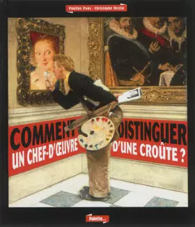 Couverture du produit · Comment distinguer un chef-d'oeuvre d'une croûte ?