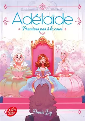 Couverture du produit · Adélaïde - Tome 3: Premiers pas à la cour