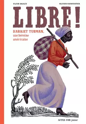 Couverture du produit · Libre !: Harriet Tubman, une héroïne américaine
