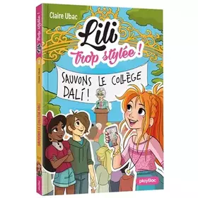 Couverture du produit · Lili Trop Stylée - Sauvons le collège Dalì ! - Tome 18