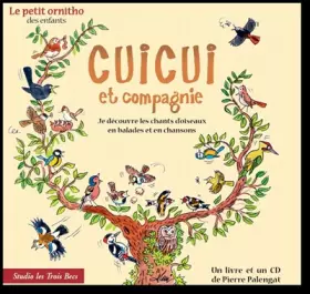 Couverture du produit · Cuicui et compagnie: Je découvre les chants d'oiseaux en balades et en chansons