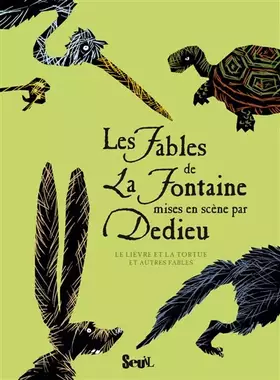 Couverture du produit · Les Fables de La Fontaine mises en scène par Dedieu : Le lièvre et la tortue et autres fables