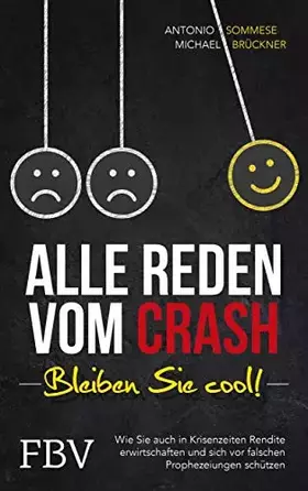 Couverture du produit · Alle reden vom Crash – Bleiben Sie cool!: Wie Sie auch in Krisenzeiten Rendite erwirtschaften und sich vor falschen Prophezeiun