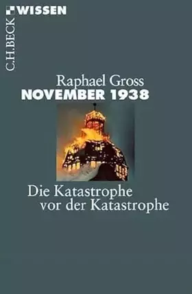 Couverture du produit · November 1938: Die Katastrophe vor der Katastrophe (C.H.BECK Wissen)