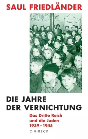 Couverture du produit · Die Jahre der Vernichtung. Band 2: Das Dritte Reich und die Juden 1939-1945: Ausgezeichnet mit dem Preis der Leipziger Buchmess