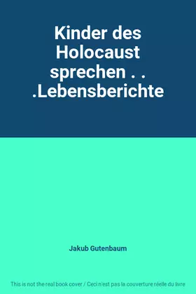 Couverture du produit · Kinder des Holocaust sprechen . . .Lebensberichte