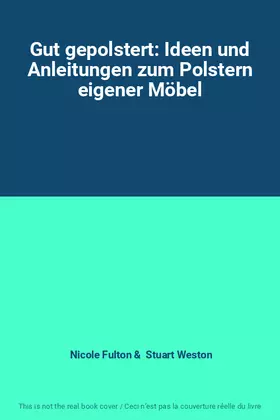 Couverture du produit · Gut gepolstert: Ideen und Anleitungen zum Polstern eigener Möbel