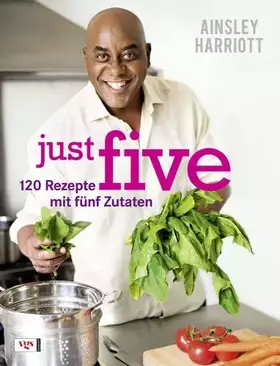 Couverture du produit · just five: 120 Rezepte mit fünf Zutaten