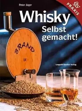 Couverture du produit · Whisky Selbst gemacht!: Praxisbuch
