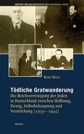 Couverture du produit · Tödliche Gratwanderung: Die Reichsvereinigung der Juden in Deutschland zwischen Hoffnung, Zwang, Selbstbehauptung und Verstrick