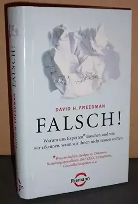 Couverture du produit · Falsch!: Warum uns Experten* täuschen und wie wir erkennen, wann wir ihnen nicht vertrauen sollten - * Wissenschaftler, Geldgur