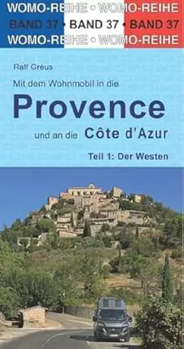 Couverture du produit · Mit dem Wohnmobil in die Provence und an die Cote d'Azur: Teil 1: Der Westen (Womo-Reihe, Band 37)