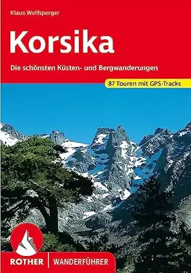 Couverture du produit · Korsika: Die schönsten Küsten- und Bergwanderungen. 87 Touren mit GPS-Tracks