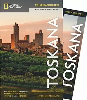 Couverture du produit · NATIONAL GEOGRAPHIC Reisehandbuch Toskana: Der ultimative Reiseführer mit über 500 Adressen und praktischer Faltkarte zum Herau