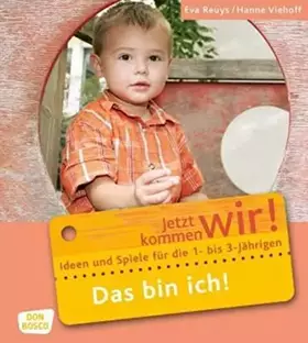 Couverture du produit · Das bin ich: Jetzt kommen wir! Ideen und Spiele für die 1- bis 3-Jährigen