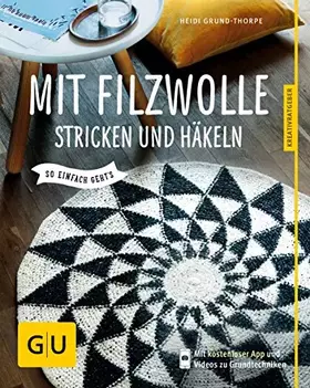 Couverture du produit · Mit Filzwolle stricken und häkeln: So einfach geht's (GU Nähen, Stricken & Co.)