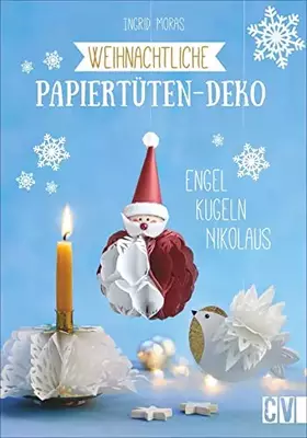 Couverture du produit · Weihnachtliche Papiertüten-Deko. Engel, Kugeln, Nikolaus. Weihnachtsbasteln mit Papiertüten: schnell, einfach und mit wenig Mat