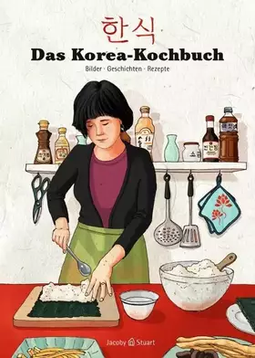 Couverture du produit · Das Korea-Kochbuch (Illustrierte Länderküchen / Bilder. Geschichten. Rezepte)