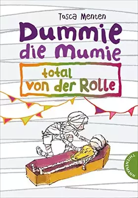 Couverture du produit · Dummie die Mumie, total von der Rolle