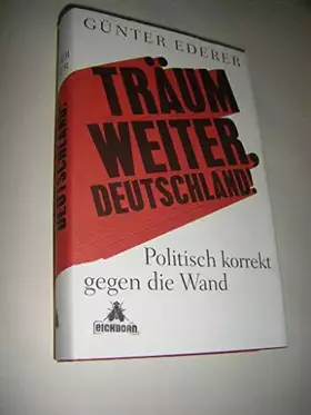 Couverture du produit · Träum weiter, Deutschland!: Politisch korrekt gegen die Wand