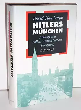 Couverture du produit · Hitlers München: Aufstieg und Fall der Hauptstadt der Bewegung