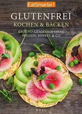 Couverture du produit · EatSmarter: Glutenfrei Kochen und Backen: Gesund genießen ohne Weizen, Dinkel & Co.