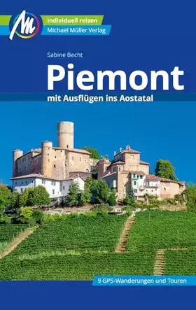 Couverture du produit · Piemont mit Ausflügen ins Aostatal Reiseführer Michael Müller Verlag: Individuell reisen mit vielen praktischen Tipps (MM-Reise