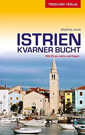 Couverture du produit · TRESCHER Reiseführer Istrien und Kvarner Bucht: Mit Piran, Izola und Koper