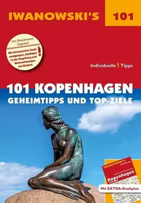 Couverture du produit · 101 Kopenhagen - Reiseführer von Iwanowski: Geheimtipps und Top-Ziele. Mit herausnehmbarem Stadtplan (Iwanowski's 101)
