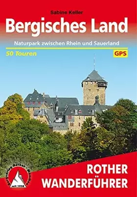 Couverture du produit · Bergisches Land: Naturpark zwischen Rhein und Sauerland. 50 Touren. Mit GPS-Tracks