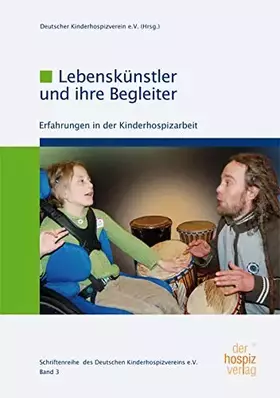Couverture du produit · Lebenskünstler und Ihre Begleiter: Erfahrungen in der Kinderhospizarbeit (Schriftenreihe des Deutschen Kinderhospizverein e.V.)