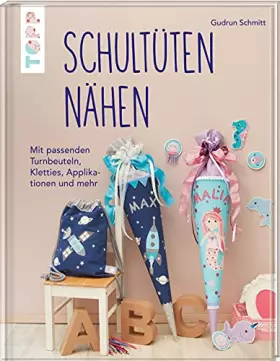 Couverture du produit · Schultüten nähen: Mit passenden Turnbeuteln, Kletties, Applikationen und mehr