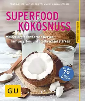 Couverture du produit · Superfood Kokosnuss: Mit der Kraft der Ketone Nerven, Immunsystem und Stoffwechsel stärken (GU Ratgeber Gesundheit)