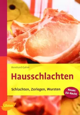 Couverture du produit · Hausschlachten: Schlachten, Zerlegen, Wursten