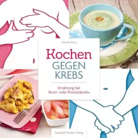 Couverture du produit · Kochen gegen Krebs: Ernährung bei Brust- oder Prostatakrebs