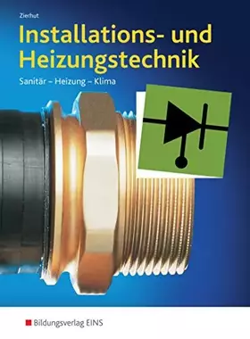 Couverture du produit · Installations- und Heizungstechnik. Sanitär, Heizung, Klima. Gesamtband: Sanitär, Heizung, Klima Schülerband